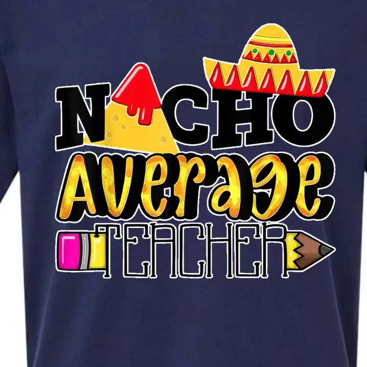 Nacho Average Teacher Sueded Cloud Jersey T-Shirt