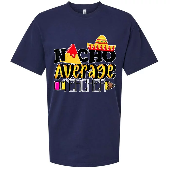 Nacho Average Teacher Sueded Cloud Jersey T-Shirt