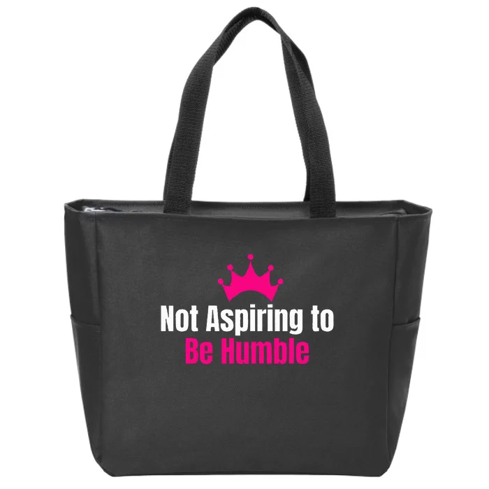 Not Aspiring To Be Humble Kamala Harris Feminist Message Zip Tote Bag