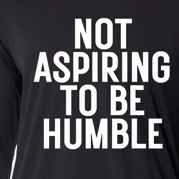 Not Aspiring To Be Humble Cooling Performance Long Sleeve Crew