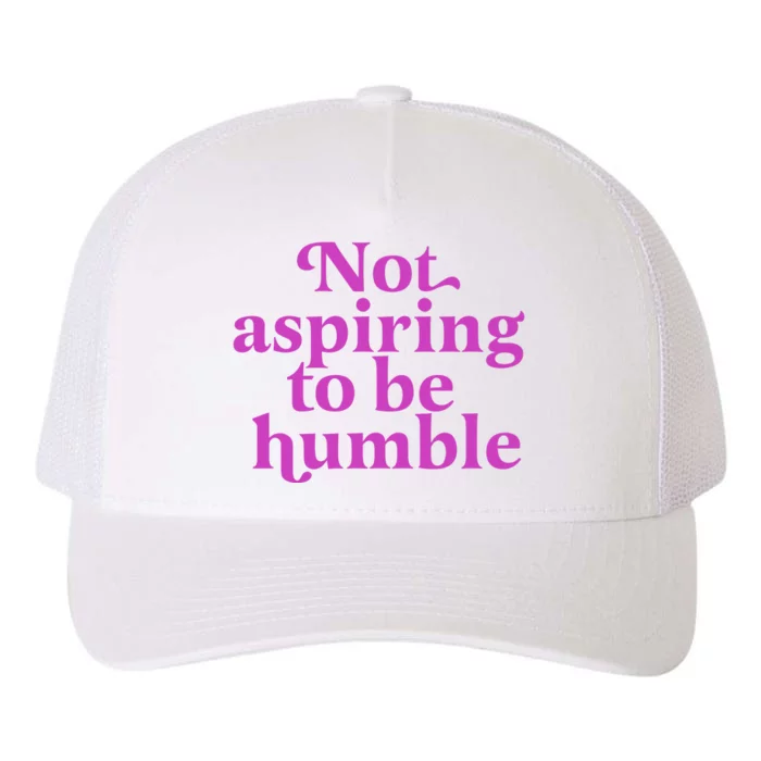 Not Aspiring To Be Humble kamala harris Yupoong Adult 5-Panel Trucker Hat