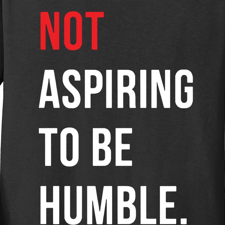 Not Aspiring To Be Humble Kamala Harrismadam President 2024 Kids Long Sleeve Shirt