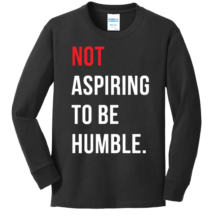 Not Aspiring To Be Humble Kamala Harrismadam President 2024 Kids Long Sleeve Shirt