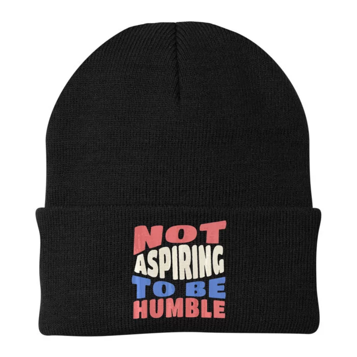 Not Aspiring To Be Humble Premium Knit Cap Winter Beanie