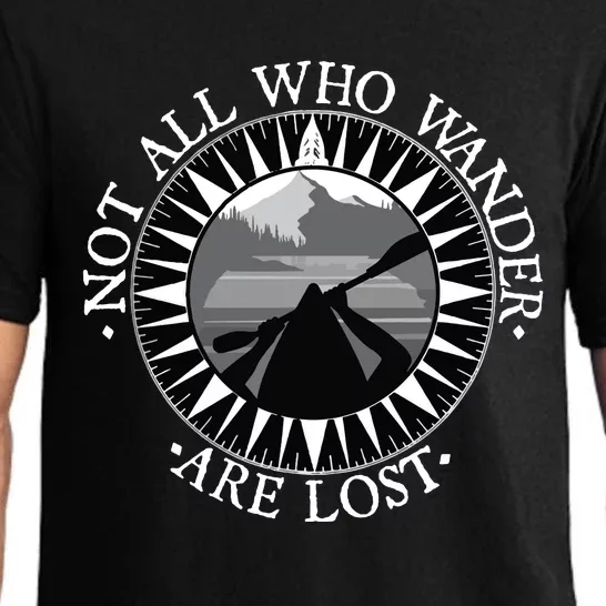 Not All Those Who Wander Are Lost Kayak Kayaking Gift Pajama Set