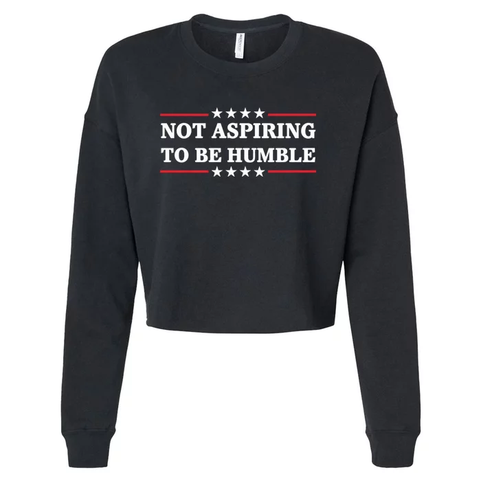 Not Aspiring To Be Humble Kamala Harris Cropped Pullover Crew