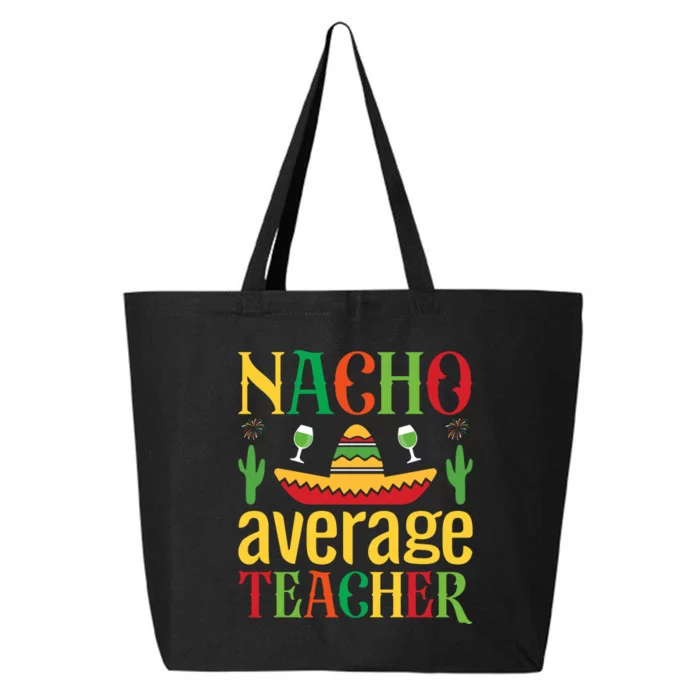 Nacho Average Teacher 25L Jumbo Tote