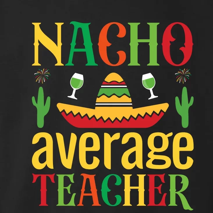 Nacho Average Teacher Toddler Hoodie