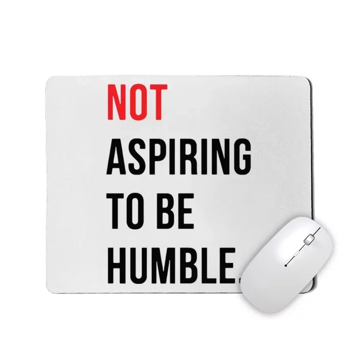 Not Aspiring To Be Humble Kamala Harris Madam President 2024 Mousepad