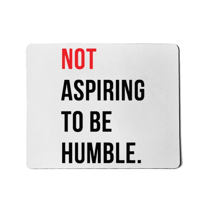 Not Aspiring To Be Humble Kamala Harris Madam President 2024 Mousepad