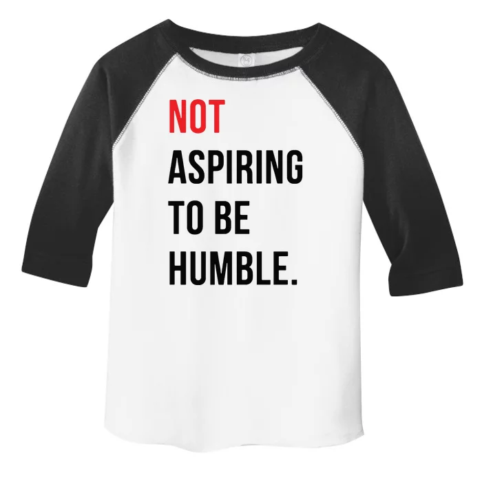 Not Aspiring To Be Humble Kamala Harris Madam President 2024 Toddler Fine Jersey T-Shirt