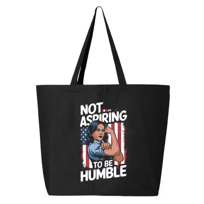 Not Aspiring To Be Humble Kamala Harris 25L Jumbo Tote