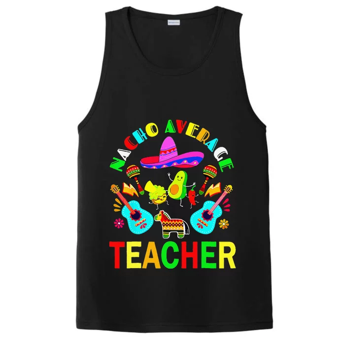 Nacho Average Teacher Mexican Teacher Cinco De Mayo Fiesta Performance Tank