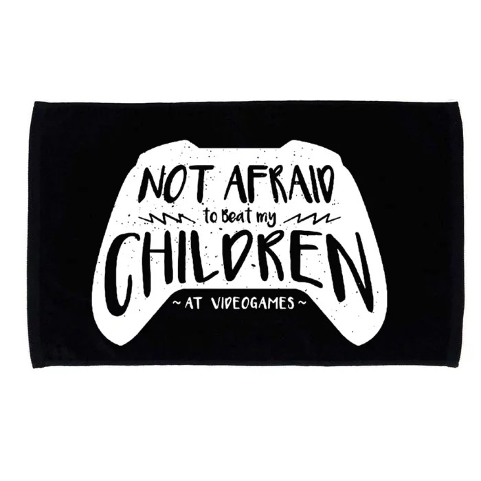 Not Afraid To Beat My Children At Video Games Microfiber Hand Towel