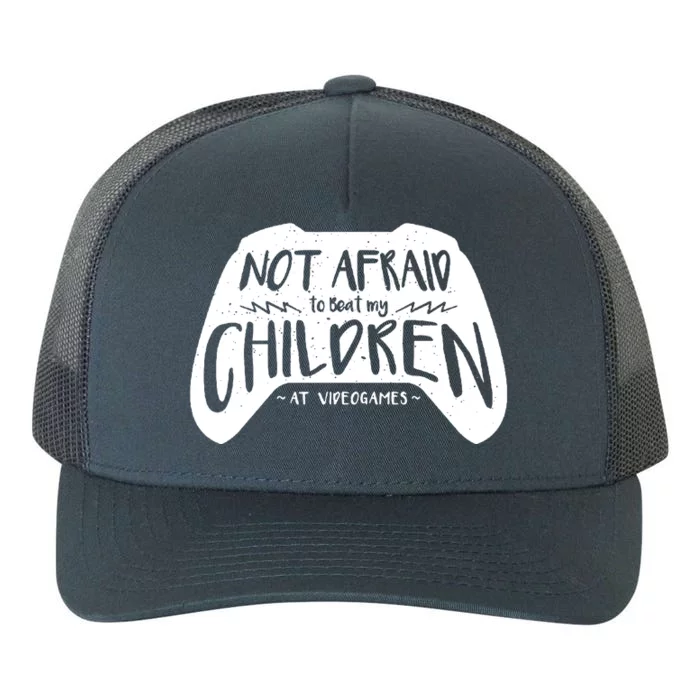 Not Afraid To Beat My Children At Video Games Yupoong Adult 5-Panel Trucker Hat