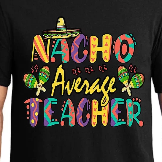 Nacho Average Teacher, Cinco De Mayo Mexican Fiesta Funny Pajama Set