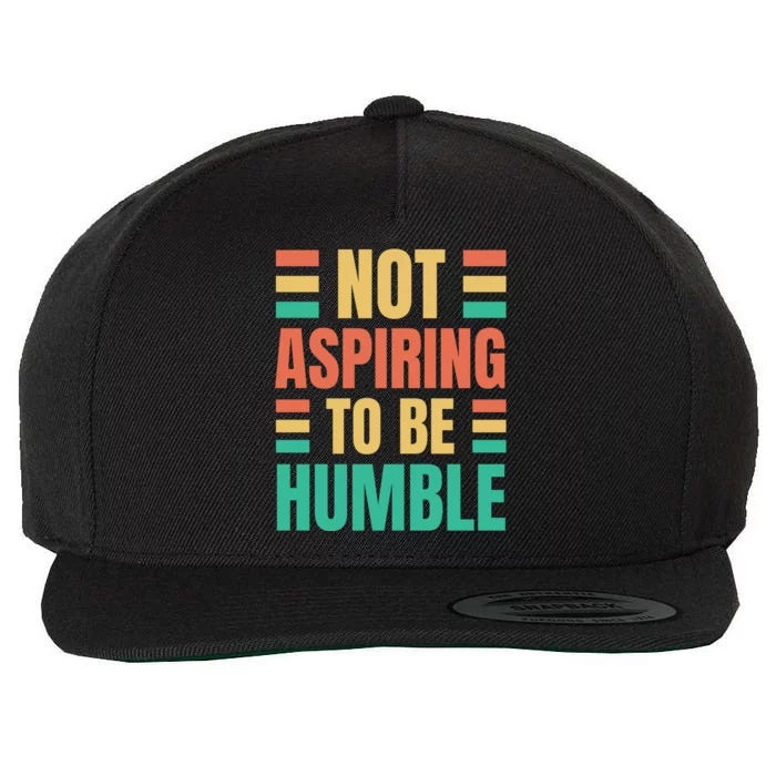 Not Aspiring To Be Humble Kamala Harris Wool Snapback Cap