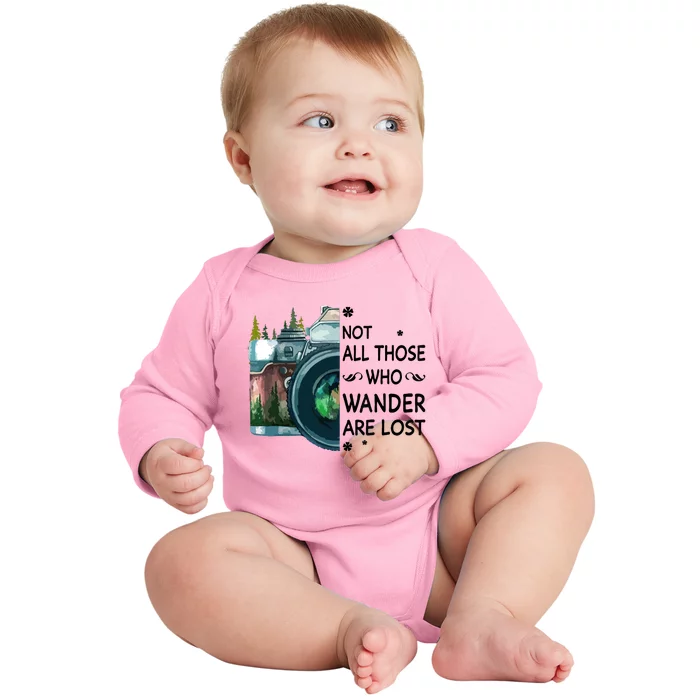 Not All Those Who Wander Are Lost Camera Baby Long Sleeve Bodysuit