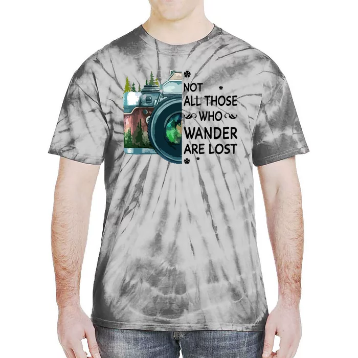 Not All Those Who Wander Are Lost Camera Tie-Dye T-Shirt