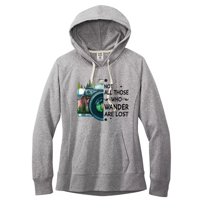 Not All Those Who Wander Are Lost Camera Women's Fleece Hoodie