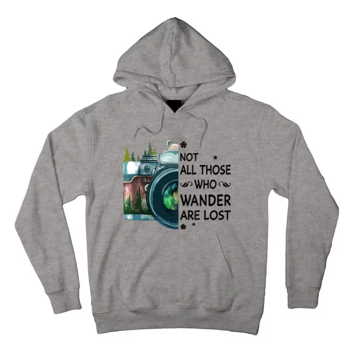 Not All Those Who Wander Are Lost Camera Tall Hoodie