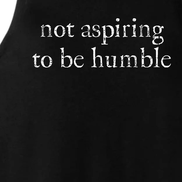 Not Aspiring To Be Humble Kamala Harris Feminist Message Ladies Tri-Blend Wicking Tank