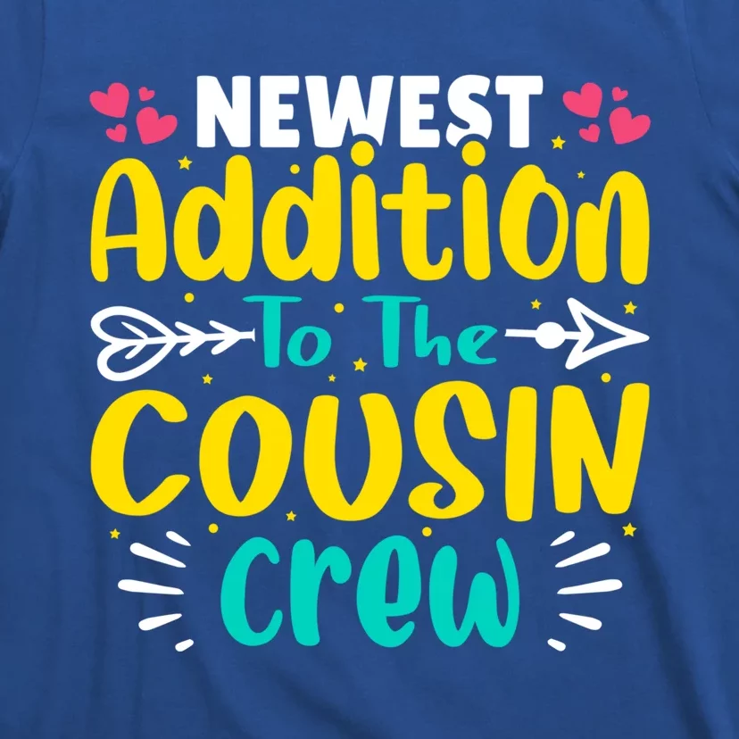 Newest Addition To The Cousin Crew Gift T-Shirt