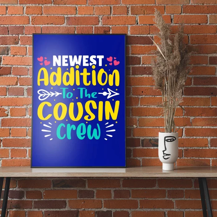 Newest Addition To The Cousin Crew Gift Poster