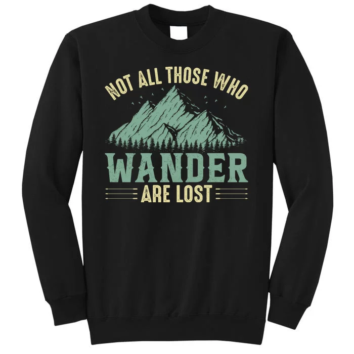 Not All Those Who Wander Are Lost Camping Quotes Vintage Tall Sweatshirt