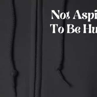 Not Aspiring To Be Humble Clothing Full Zip Hoodie