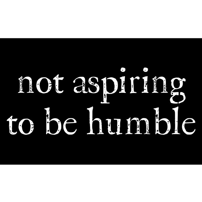 Not Aspiring To Be Humble Kamala Harris Bumper Sticker