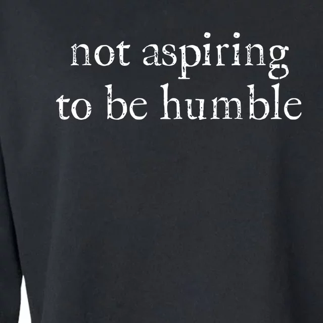 Not Aspiring To Be Humble Kamala Harris Cropped Pullover Crew