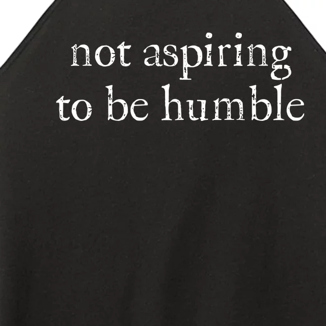 Not Aspiring To Be Humble Kamala Harris Women’s Perfect Tri Rocker Tank