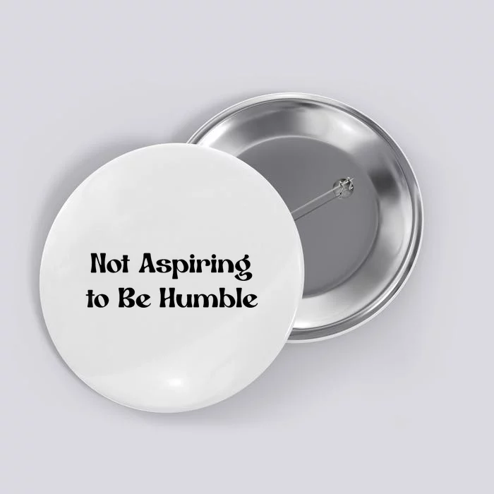 Not Aspiring To Be Humble Retro Kamala Harris Feminist Funny Button