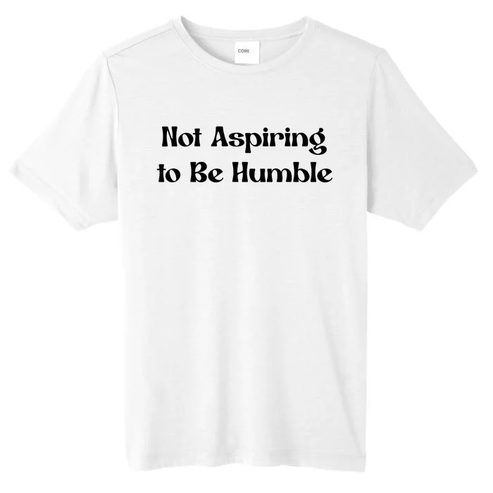 Not Aspiring To Be Humble Retro Kamala Harris Feminist Funny ChromaSoft Performance T-Shirt