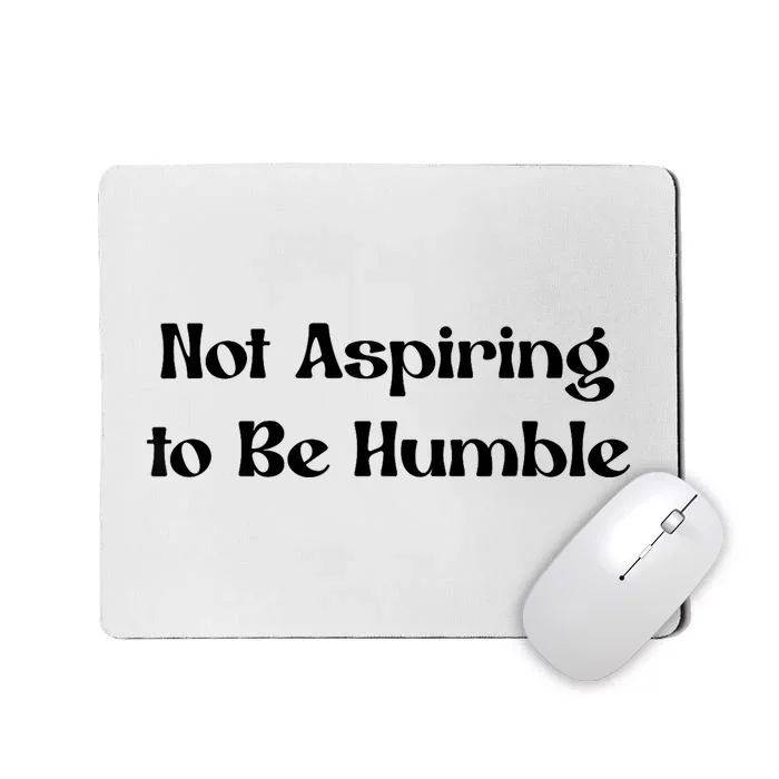 Not Aspiring To Be Humble Retro Kamala Harris Feminist Funny Mousepad