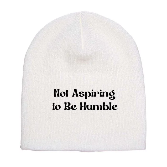 Not Aspiring To Be Humble Retro Kamala Harris Feminist Funny Short Acrylic Beanie