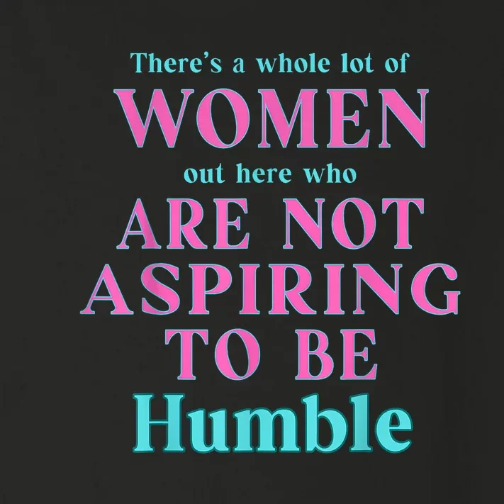 Not Aspiring To Be Humble Kamala Harris Feminist Message Toddler Long Sleeve Shirt