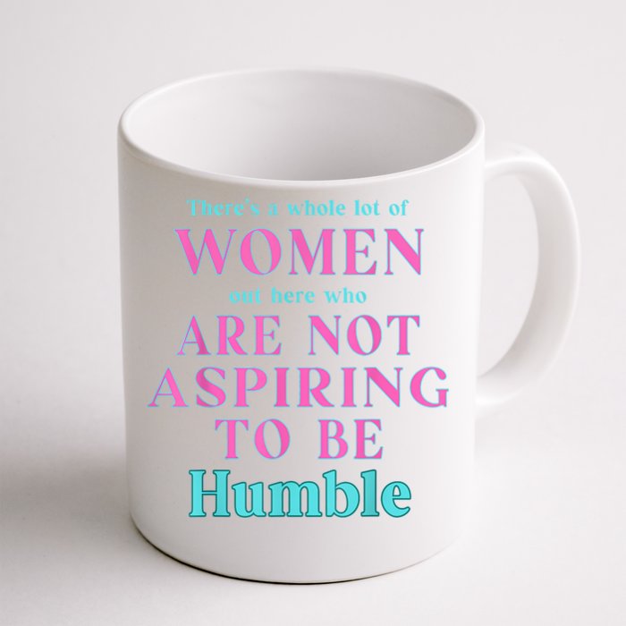 Not Aspiring To Be Humble Kamala Harris Feminist Message Front & Back Coffee Mug