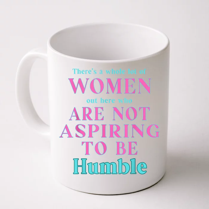 Not Aspiring To Be Humble Kamala Harris Feminist Message Front & Back Coffee Mug