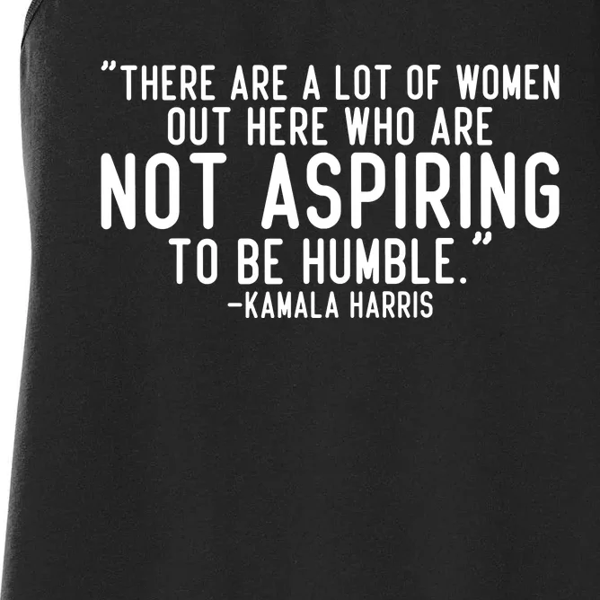 Not Aspiring To Be Humble Kamala Harris Women's Racerback Tank