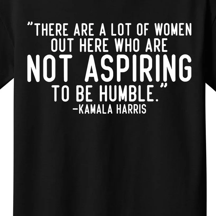 Not Aspiring To Be Humble Kamala Harris Kids T-Shirt