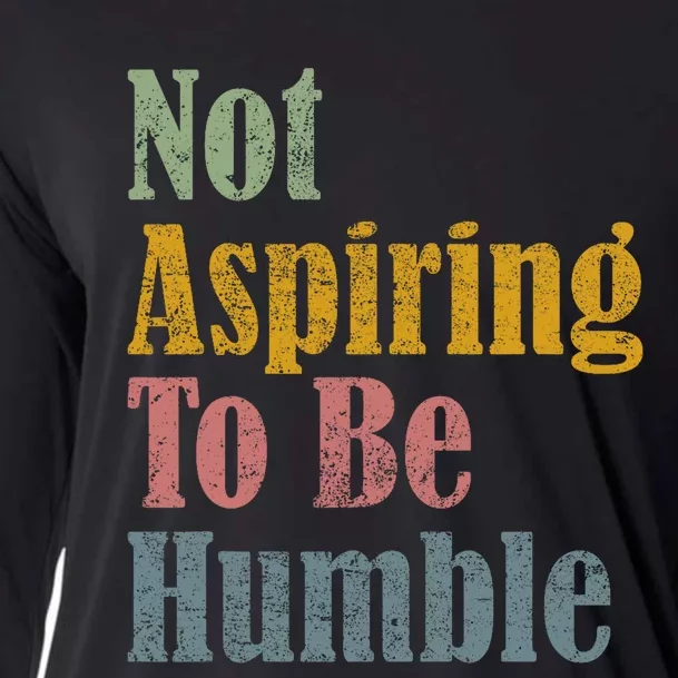 Not Aspiring To Be Humble Cooling Performance Long Sleeve Crew