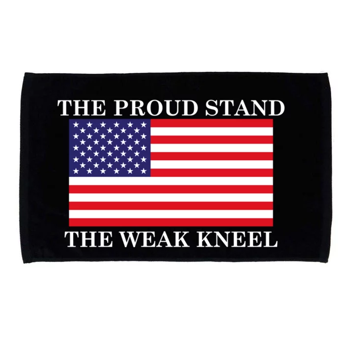 National Anthem The Proud Stand The Weak Kneel Microfiber Hand Towel