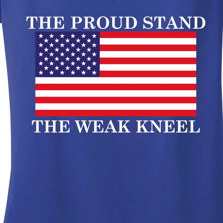 National Anthem The Proud Stand The Weak Kneel Women's V-Neck T-Shirt