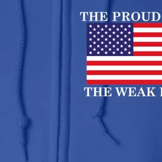 National Anthem The Proud Stand The Weak Kneel Full Zip Hoodie