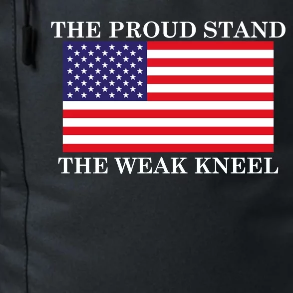 National Anthem The Proud Stand The Weak Kneel Daily Commute Backpack