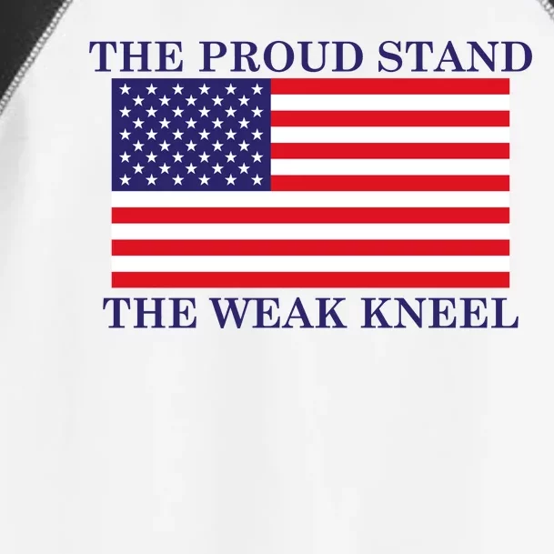 National Anthem The Proud Stand The Weak Kneel Toddler Fine Jersey T-Shirt