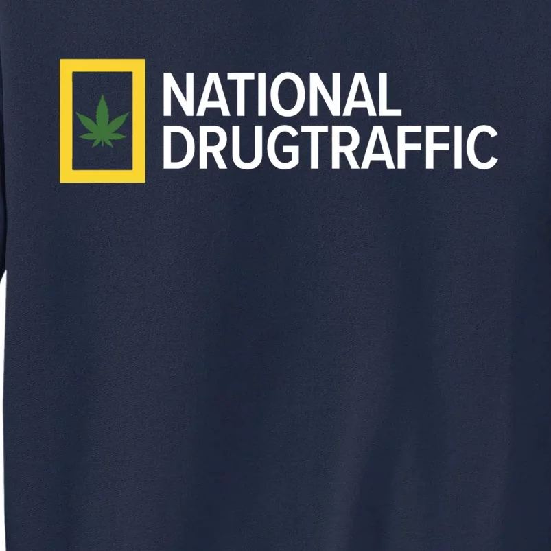 National Drug Traffic Parody Drug Tall Sweatshirt