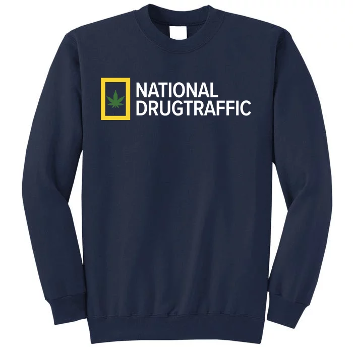 National Drug Traffic Parody Drug Tall Sweatshirt